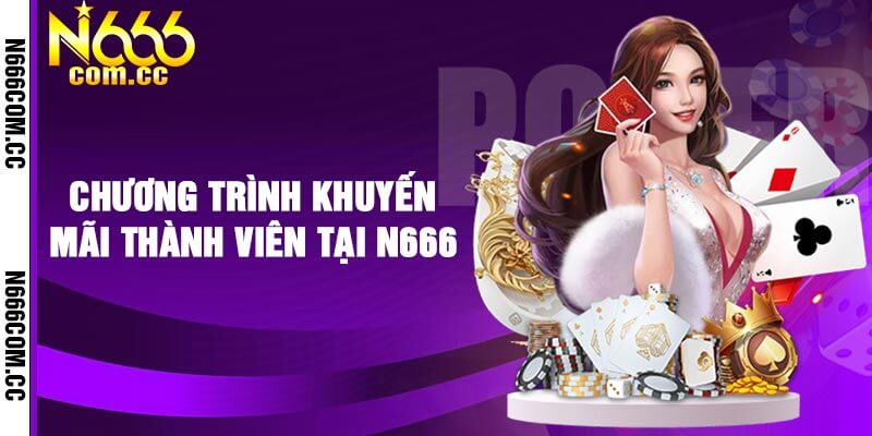 Chương trình khuyến mãi thành viên tại N666