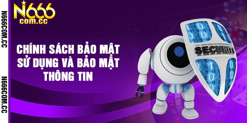 Chính sách bảo mật sử dụng và bảo mật thông tin